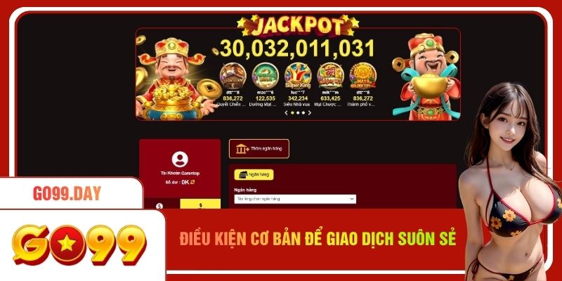 Điều kiện cơ bản giúp cho giao dịch suôn sẻ